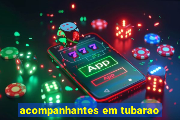 acompanhantes em tubarao